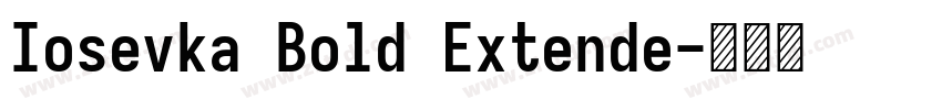 Iosevka Bold Extende字体转换 Iosevka Bold Extende字体转换